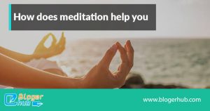 how does meditation help you2