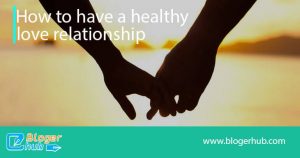 how to have a healthy love relationship2