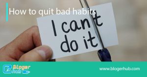 how to qui bad habits1