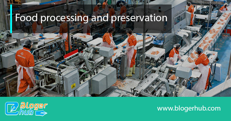 Importance of food processing and preservation