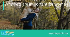 Why pets are important for women