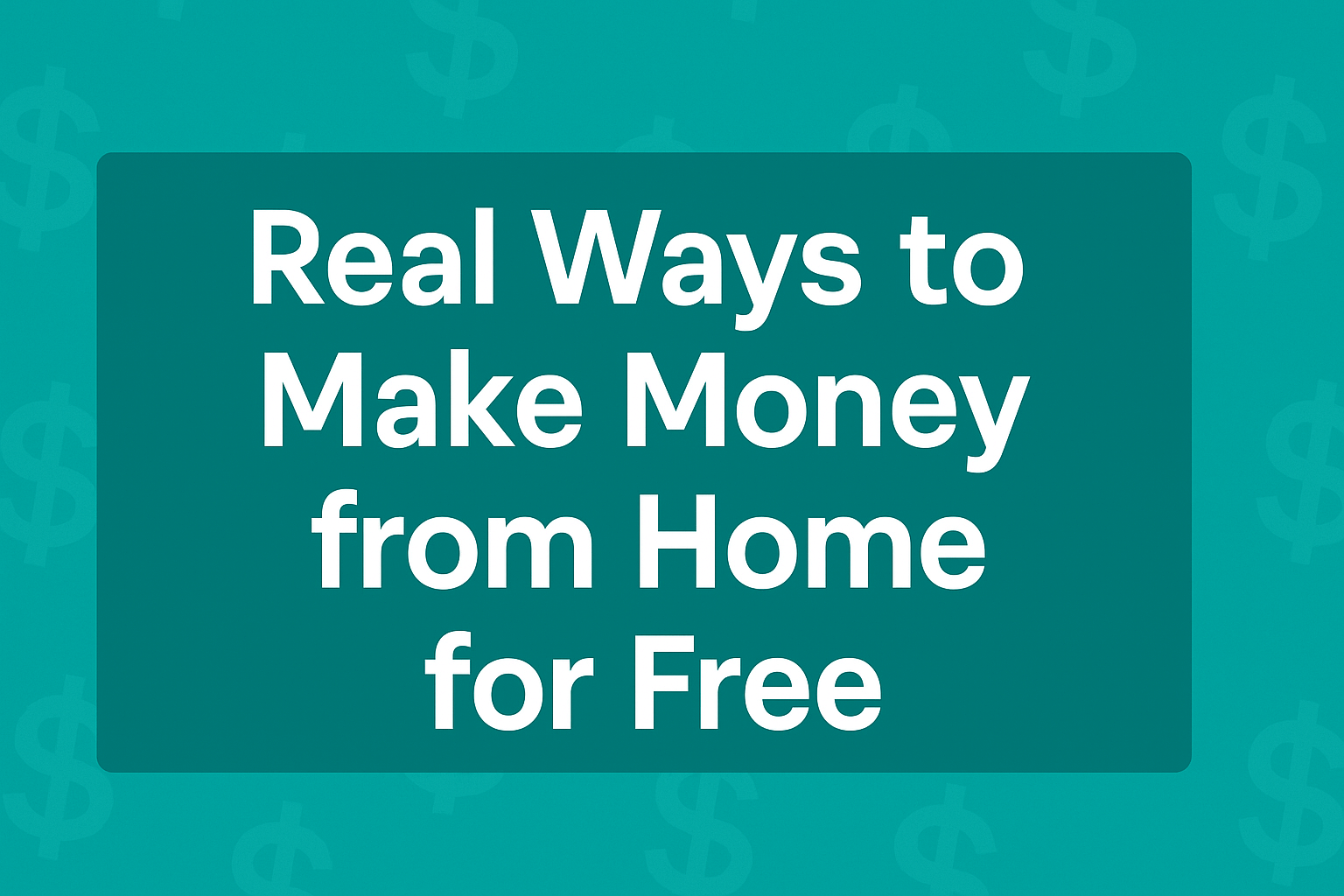real ways to make money from home for free
