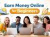 earn money online for beginners