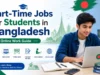Part time jobs for students in Bangladesh online work guide
